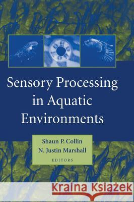 Sensory Processing in Aquatic Environments Shaun P. Collin S. P. Collin N. J. Marshall 9780387955278 Springer - książka