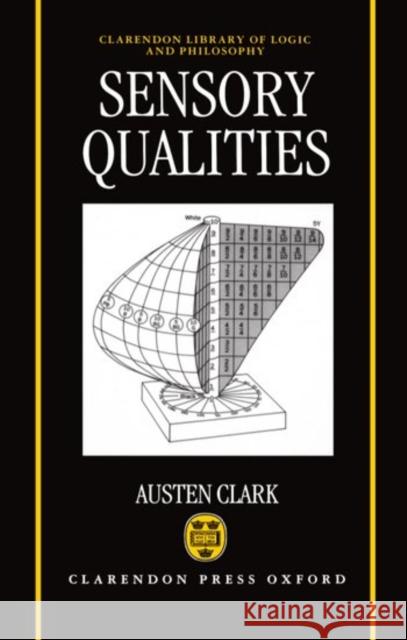 Sensory Qualities William R. Clark Austen Clark William R. Clark 9780198240013 Oxford University Press, USA - książka
