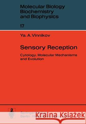 Sensory Reception: Cytology, Molecular Mechanisms and Evolution Vinnikov, Y. a. 9783642808241 Springer - książka