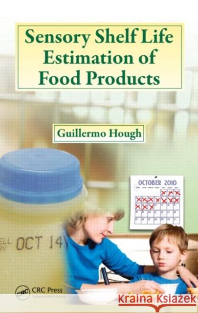 Sensory Shelf Life Estimation of Food Products Guillermo Hough 9781420092912 CRC Press - książka
