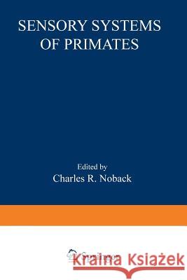 Sensory Systems of Primates Charles Noback 9781468424867 Springer - książka