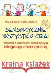 Sensorycznie wszystko gra! w.2025 Małgorzata Barańska 9788383095639 Harmonia - książka
