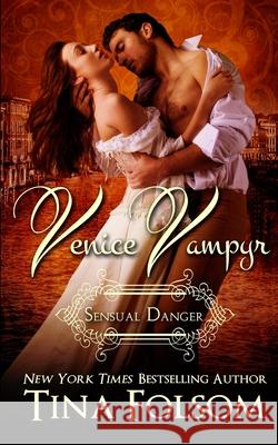 Sensual Danger (Venice Vampyr #4) Tina Folsom 9781490401355 Createspace - książka