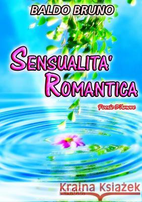 Sensualita' Romantica Baldo Bruno 9781326023874 Lulu.com - książka