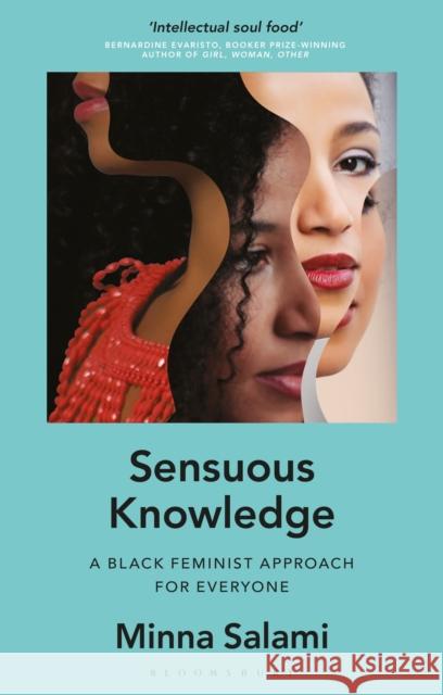 Sensuous Knowledge: A Black Feminist Approach for Everyone Minna (MsAfropolitan) Salami 9781786997111 Bloomsbury Publishing PLC - książka