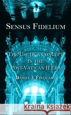 Sensus Fidelium Daniel J. Finucane 9781498284004 Wipf & Stock Publishers - książka