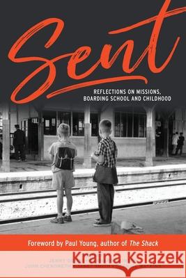 Sent: Reflections on Missions, Boarding School and Childhood John Chenoweth Jenny Ostini Bernard Dainton 9780648975519 John Chenoweth - książka