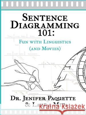 Sentence Diagramming 101: Fun with Linguistics (and Movies) Dr Paquette Laura Mita  9781644505953 Accomplishing Innovation Press - książka