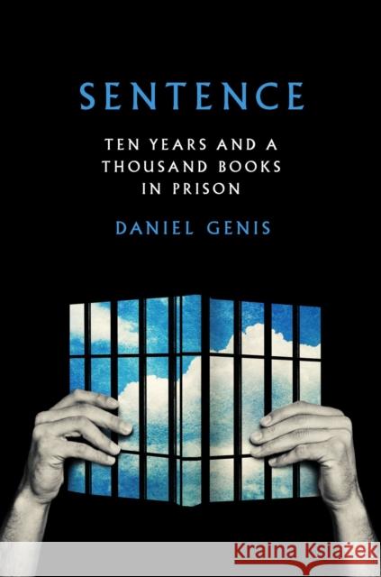 Sentence: Ten Years and a Thousand Books in Prison Daniel Genis 9780525429555 Penguin Putnam Inc - książka