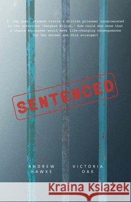 Sentenced Andrew Hawke, Victoria Oak 9781839753909 Grosvenor House Publishing Ltd - książka