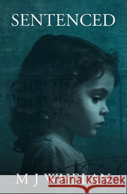 Sentenced M. J. Whelan 9781918320008 Archide Books - książka