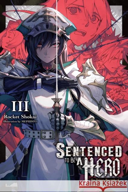 Sentenced to Be a Hero, Vol. 3 (light novel) Rocket Shokai 9781975391348 Little, Brown & Company - książka