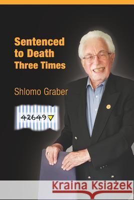 Sentenced to Death Three Times: English Edition Moshe Alon Shlomo Graber 9781730709593 Independently Published - książka