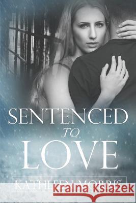 Sentenced to Love (Short Story) Kathleen Morris 9781927828465 Rouge Publishing - książka