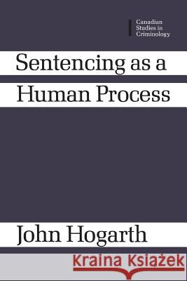 Sentencing as a Human Process John Hogarth 9780802062239 University of Toronto Press, Scholarly Publis - książka