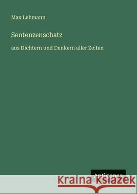 Sentenzenschatz: aus Dichtern und Denkern aller Zeiten Max Lehmann 9783563407387 Antigonos Verlag - książka