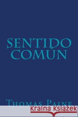 Sentido comun Paine, Thomas 9781982078867 Createspace Independent Publishing Platform - książka