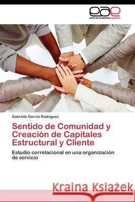 Sentido de Comunidad y Creación de Capitales Estructural y Cliente García Rodríguez Gabriela 9783844341645 Editorial Academica Espanola - książka
