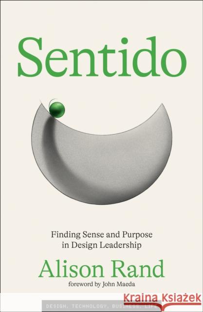 Sentido: Finding Sense and Purpose in Design Leadership John Maeda 9780262049900 MIT Press - książka