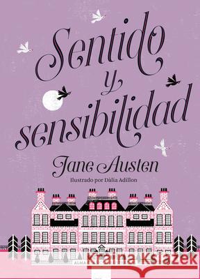 Sentido Y Sensibilidad Dalia Adillon Jane Austen 9788417430559 Editorial Alma - książka