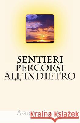 Sentieri percorsi all'indietro Lalaj, Agron 9781494217815 Createspace - książka