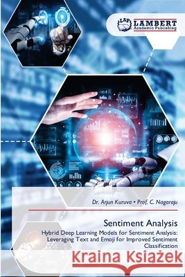 Sentiment Analysis Arjun Kuruva Prof C. Nagaraju 9786209025587 LAP Lambert Academic Publishing - książka