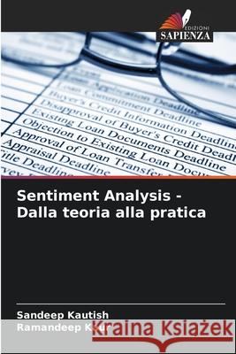 Sentiment Analysis - Dalla teoria alla pratica Sandeep Kautish Ramandeep Kaur 9786207621552 Edizioni Sapienza - książka