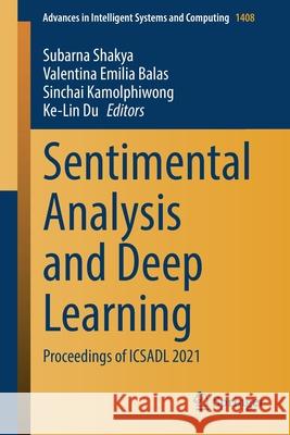 Sentimental Analysis and Deep Learning: Proceedings of Icsadl 2021 Subarna Shakya Valentina Emilia Balas Sinchai Kamolphiwong 9789811651564 Springer - książka