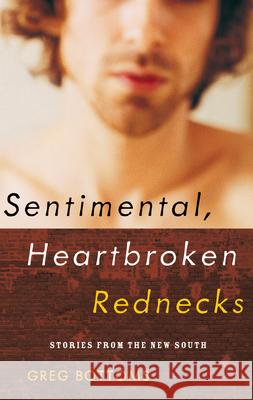 Sentimental, Heartbroken Rednecks: Stories from the New South Bottoms, Greg 9781593761301 Shoemaker & Hoard - książka