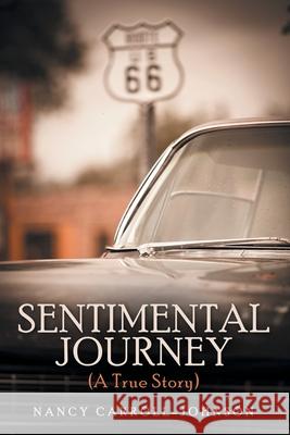 Sentimental Journey (A True Story) Nancy Carroll-Johnson 9781665711494 Archway Publishing - książka