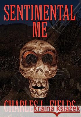 Sentimental Me: Travel Mystery Suspense Fields, Charles L. 9781432763473 Outskirts Press - książka