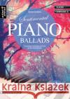 Sentimental Piano Ballads : 14 romantisch-verträumte, sehr leicht spielbare Klavierballaden (inkl. Download) Gundlach, Michael 9783866421417 artist ahead