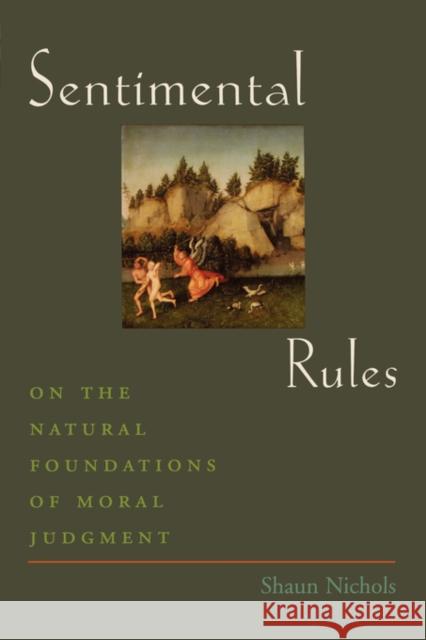 Sentimental Rules: On the Natural Foundations of Moral Judgment Nichols, Shaun 9780195314205  - książka