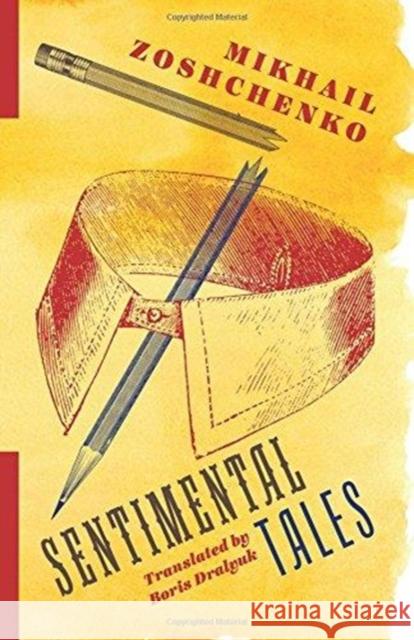Sentimental Tales Mikhail Zoshchenko Boris Dralyuk 9780231183789 Columbia University Press - książka