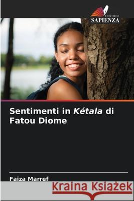 Sentimenti in Kétala di Fatou Diome Marref, Faiza 9786208768829 Edizioni Sapienza - książka