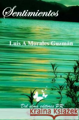 Sentimientos Luis a. Morale Solimar Ortiz Glendalis Lugo 9781507704318 Createspace - książka