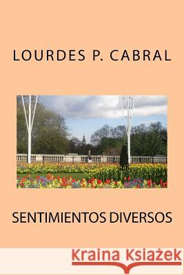 Sentimientos Diversos Lourdes P. Cabral 9781544223018 Createspace Independent Publishing Platform - książka