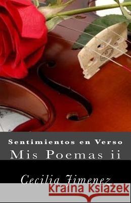 Sentimientos en Verso: Mis Poemas ii Jimenez, Cecilia 9781523884827 Createspace Independent Publishing Platform - książka