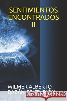 Sentimientos Encontrados II Wilmer Alberto Baza 9781729096321 Independently Published - książka