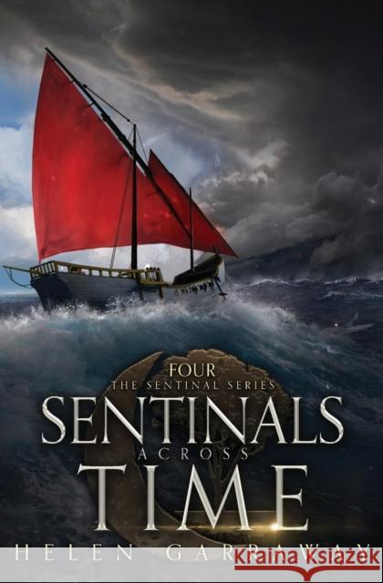 Sentinals Across Time: Book Four of the Epic Fantasy Sentinal series Helen Garraway 9781739934446 Jerven Publishing - książka