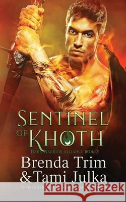 Sentinel of Khoth: Dark Warrior Alliance Book 21 Tami Julka Chris Cain Brenda Trim 9781707639861 Independently Published - książka