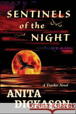 Sentinels of the Night: (Trackers) Anita Dickason 9780996838504 Mystic Circle Books - książka