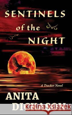 Sentinels of the Night: (Trackers) Anita Dickason 9780996838511 Mystic Circle Books - książka