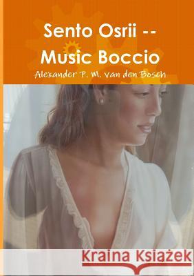 Sento Osrii -- Music Boccio Alexander P. M. Va 9780244018979 Lulu.com - książka