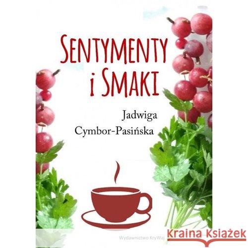 Sentymenty i smaki Cymbor-Pasińska Jadwiga 9788366638273 KryWaj - książka