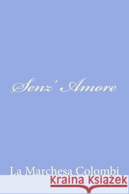 Senz' Amore La Marchesa Colombi 9781480021310 Createspace - książka