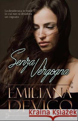 Senza Vergogna Emiliana D 9781533123459 Createspace Independent Publishing Platform - książka