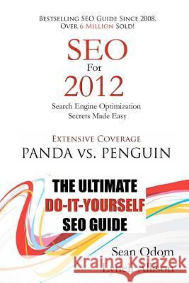 SEO For 2012: Seach Engine Optimization Made Easy Odom, Sean 9780615650326 Mediaworks Publishing - książka