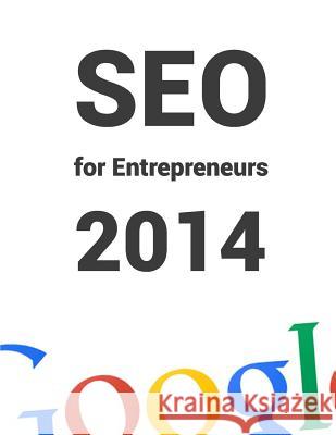 SEO for Entrepreneurs 2014: All you need to know about SEO in 1 book! Van Der Pol LL M., Henrik-Jan 9781500611002 Createspace - książka