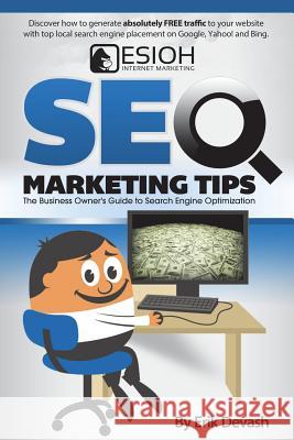 SEO Marketing Tips: The Business Owner's Guide to Search Engine Optimization Devash, Erik L. 9780615925950 Esioh Internet Marketing - książka